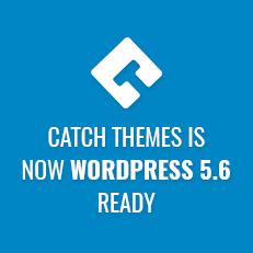 Catch Themes is now WordPress 5.6 Ready Thumbnail